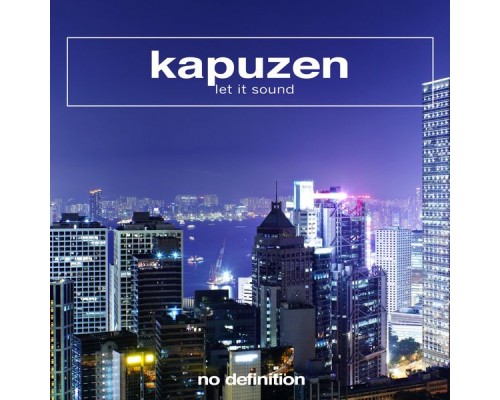 Kapuzen - Let It Sound