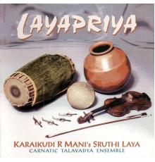 Karaikudi R Manni - Layapriya