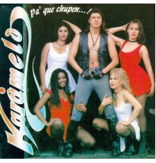 Karamelo - Pa´ Que Chupen…!