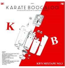 Karate Boogaloo - KB's Mixtape No. 3