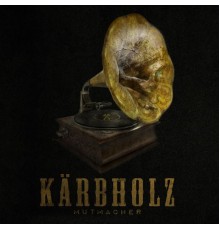 Kärbholz - Mutmacher