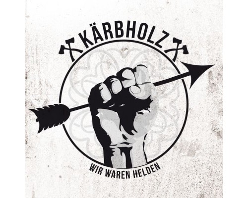 Kärbholz - Wir waren Helden