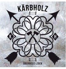 Kärbholz - Überdosis Leben