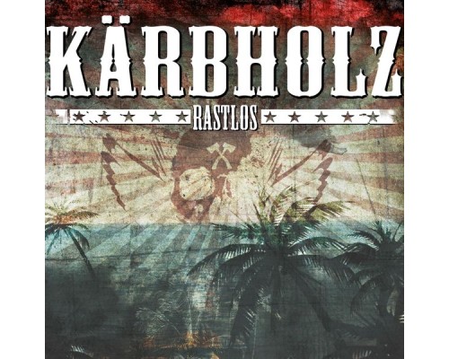 Kärbholz - Rastlos