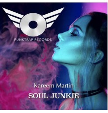 Kareem Martin - Soul Junkie