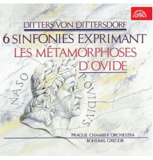 Karel Synek, Jan Kolář, Václav Kunt, Bohumil Gregor, Prague Chamber Orchestra - Dittersdorf: Symphonies After Ovid's Metamorphoses