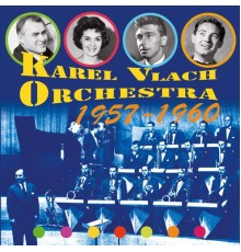 Karel Vlach Orchestra - 1957-1960