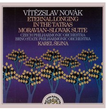 Karel Šejna, Czech Philharmonic, Brno Philharmonic Orchestra - Novák: Eternal Longing, In the Tatras, Moravian-Slovak Suite