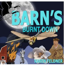 Karen Feldner - Barn's Burnt Down