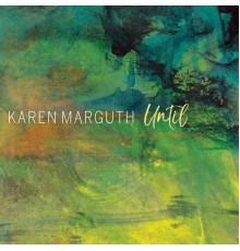 Karen Marguth - Until