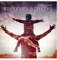 Karen Marra - Insegnami a pregare