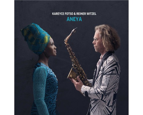 Kareyce Fotso  &  Reiner Witzel - Aneya