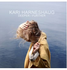 Kari Harneshaug - Deeper / Further