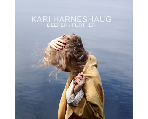 Kari Harneshaug - Deeper / Further