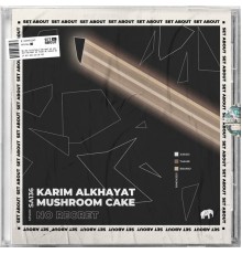 Karim Alkhayat and Mushroom Cake - No Regret