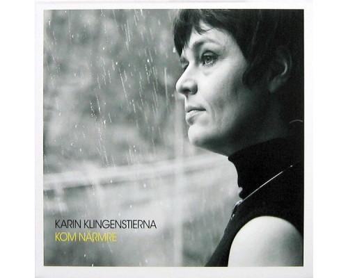 Karin Klingenstierna - Kom Närmre