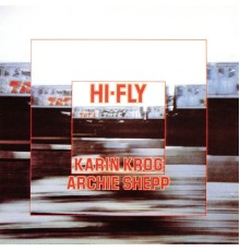 Karin Krog & Archie Shepp - Hi-Fly