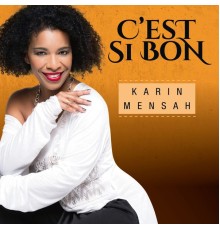 Karin Mensah - C'est si bon