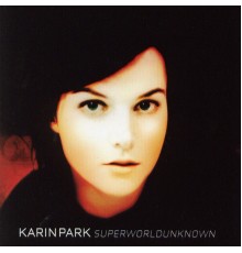 Karin Park - Superworldunknown