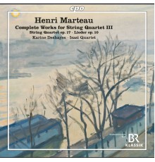 Karine Deshayes, Isasi Quartet - Marteau: Complete Works for String Quartet, Vol. 3