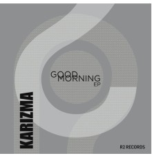 Karizma - Good Morning EP