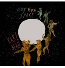 Karl Blau - Out Her Space