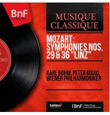 Karl Böhm, Peter Maag, Wiener Philharmoniker - Mozart: Symphonies Nos. 29 & 36 "Linz" (Mono Version)