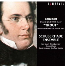 Karl Engel, Mark Lubotsky, Naofumi Nishida - Schubert: Trout Quintet and Piano Quartet