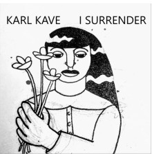 Karl Kave - I Surrender