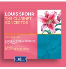 Karl Leister, Radio-Sinfonieorchester Stuttgart, Rafael Frühbeck de Burgos - Spohr: Clarinet Concertos Nos. 1-3