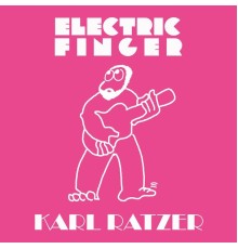 Karl Ratzer - Electric Finger