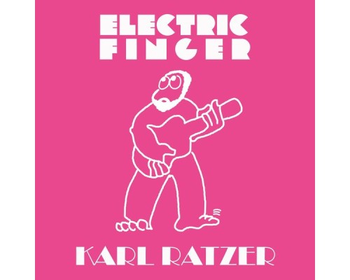 Karl Ratzer - Electric Finger