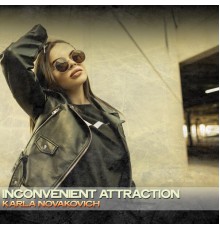 Karla Novakovich - Inconvenient Attraction