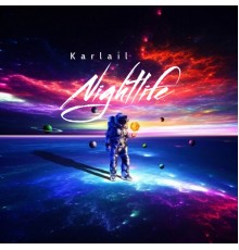 Karlail - Nightlife