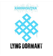 Karma Sutra - Lying Dormant