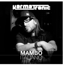 Karmatronic - Mambo Italiano 2011