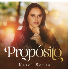 Karol Sousa - Propósito