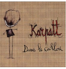 Karpatt - Dans le caillou