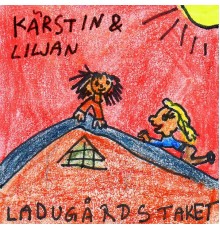 Kärstin & Liljan - Ladugårdstaket