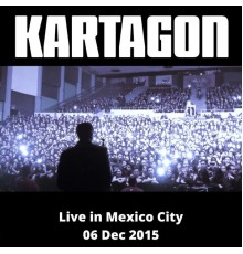 Kartagon - Live in Mexico City (06 Dec 2015)