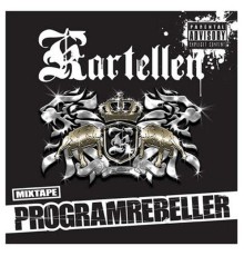 Kartellen - Programrebeller (Mixtape)