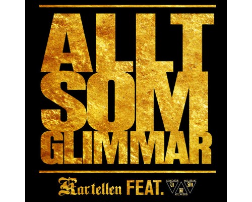 Kartellen, UKM - Allt som glimmar