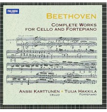 Karttunen, Anssi (Cello) and Hakkila, Tuija (Fortepiano) - Beethoven * Complete Works for Cello and Fortepiano