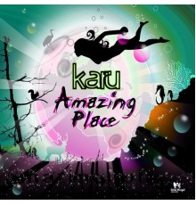 Karu - Amazing Place