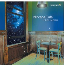 Karunesh - Nirvana Cafe