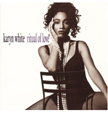 Karyn White - Ritual Of Love