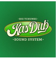 Kas Dub Sound System - Big Tchunes