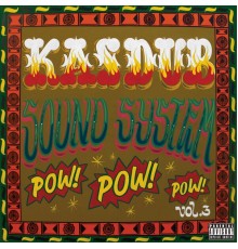 Kas Dub Sound System - Pow! Pow! Pow!, Vol.3