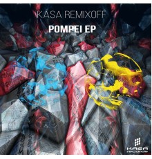 Kasa Remixoff - POMPEI EP