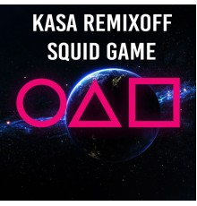 Kasa Remixoff - Squid game